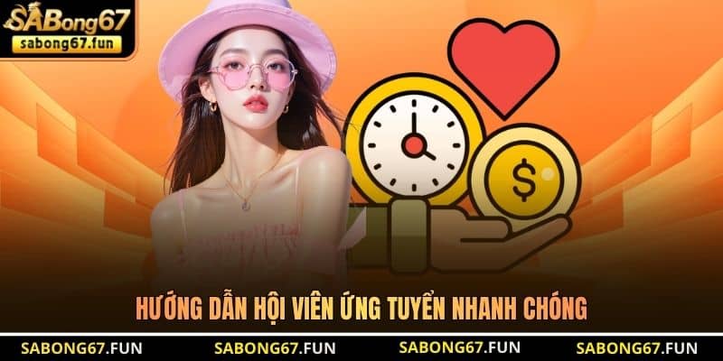 Hướng dẫn hội viên ứng tuyển nhanh chóng Hướng dẫn hội viên ứng tuyển nhanh chóng