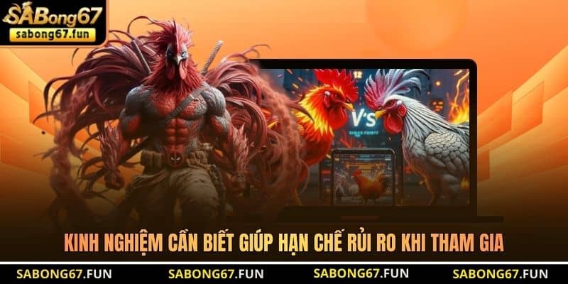 Kinh nghiệm cần biết giúp hạn chế rủi ro khi tham gia Kinh nghiệm cần biết giúp hạn chế rủi ro khi tham gia