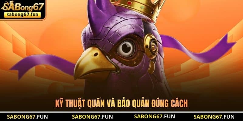 Kỹ thuật quấn và bảo quản đúng cách Kỹ thuật quấn và bảo quản đúng cách