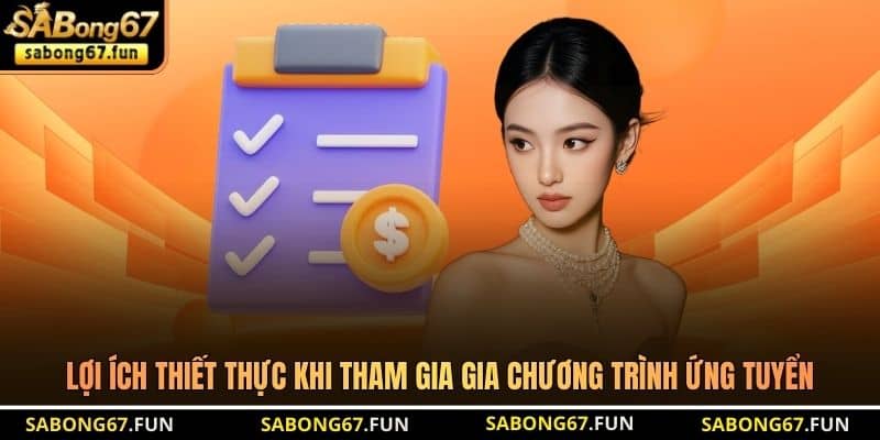 Lợi ích thiết thực khi tham gia gia chương trình ứng tuyển Lợi ích thiết thực khi tham gia gia chương trình ứng tuyển