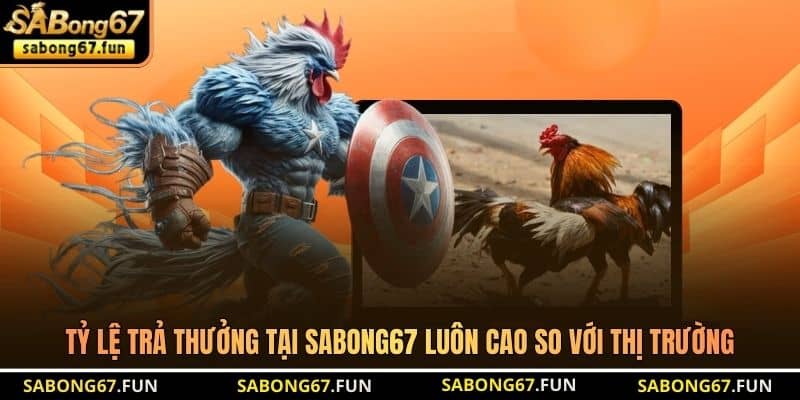 Tỷ lệ trả thưởng tại SABONG67 luôn cao so với thị trường